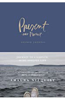 Present Over Perfect Guided Journal: Journey to a Simpler, More Soulful Life 9780310456834