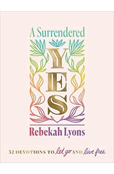 A Surrendered Yes: 52 Devotions to Let Go and Live Free