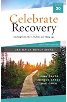 Celebrate Recovery 365 Daily Devotional: Healing from Hurts, Habits, and Hang-Ups 9780310458845