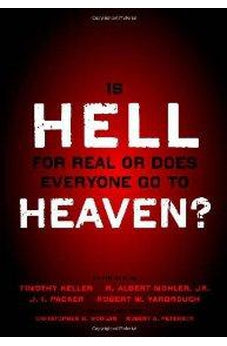 Is Hell for Real or Does Everyone Go To Heaven?