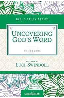 Uncovering God's Word (Women of Faith Study Guide Series)