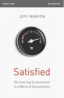 Satisfied Study Guide: Discovering Contentment in a World of Consumption 9780310694540