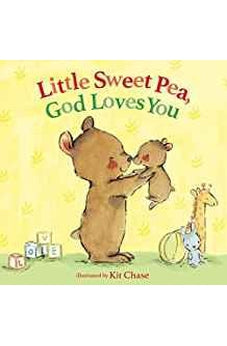 Little Sweet Pea, God Loves You 9780310766995