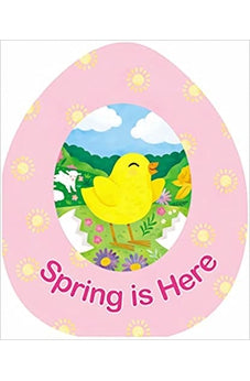 Spring is Here (An Easter Egg-Shaped Board Book)