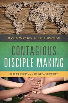 Contagious Disciple Making: Leading Others on a Journey of Discovery