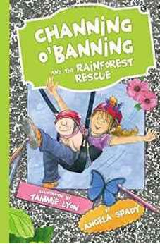 Channing O'Banning and the Rainforest Rescue