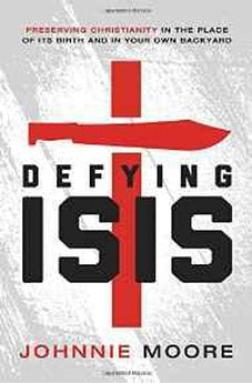 Defying ISIS: Preserving Christianity in the Place of Its Birth and in Your Own Backyard