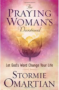 The Praying Woman's Devotional: Let God's Word Change Your Life 9780736963411