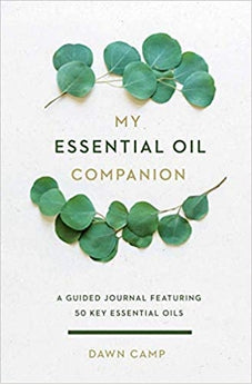 My Essential Oil Companion: A Guided Journal Featuring 50 Key Essential Oils 9780736979603