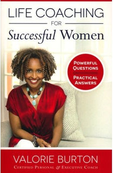 Life Coaching for Successful Women: Powerful Questions, Practical Answers