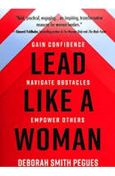 Lead Like a Woman: Gain Confidence, Navigate Obstacles, Empower Others 9780736982610