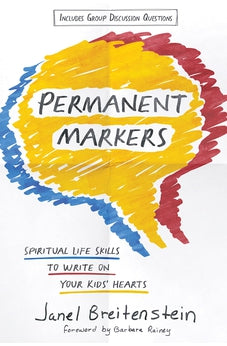 Permanent Markers: Spiritual Life Skills to Write on Your Kids' Hearts 9780736984805