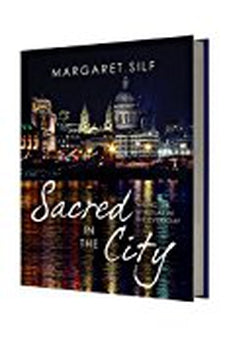 Sacred in the City: Seeing the Spiritual in the Everyday 9780745956985