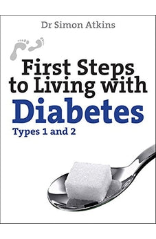 First Steps to living with Diabetes (Types 1 and 2) (First Steps series)