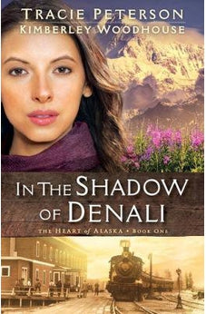 In the Shadow of Denali (Heart of Alaska Book 1)