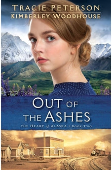 Out of the Ashes (The Heart of Alaska)