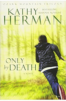Only by Death (Ozark Mountain Trilogy) Book 2 of 3 9780764234729