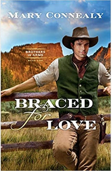 Braced for Love (Brothers in Arms) 9780764237720