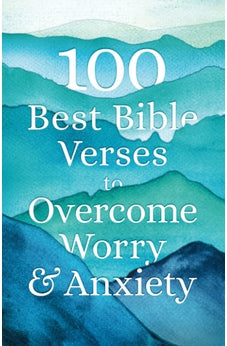 100 Best Bible Verses to Overcome Worry and Anxiety