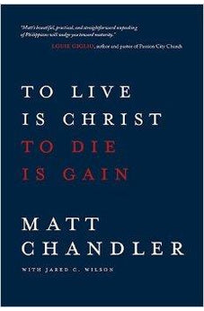 To Live Is Christ to Die Is Gain 9780781412179