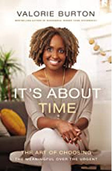 It's About Time: The Art of Choosing the Meaningful Over the Urgent 9780785220183