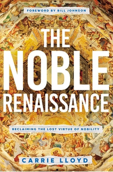 The Noble Renaissance: Reclaiming the Lost Virtue of Nobility 9780785231745