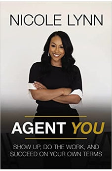 Agent You: Show Up, Do the Work, and Succeed on Your Own Terms 9780785238041