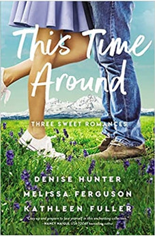 This Time Around: Three Sweet Romances 9780785248767