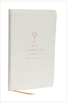 NABRE New American Bible, Revised Edition, Catholic Bible, First Communion Bible: New Testament, Leathersoft, White