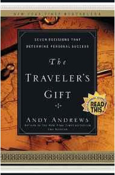 The Traveler's Gift: Seven Decisions that Determine Personal Success 9780785273226