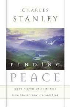 Finding Peace: God's Promise of a Life Free from Regret, Anxiety, and Fear 9780785288602