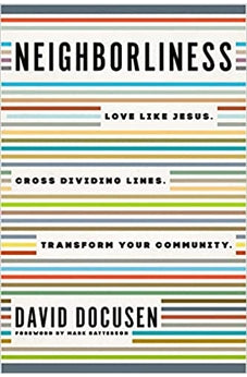Neighborliness: Love Like Jesus. Cross Dividing Lines. Transform Your Community. 9780785289289