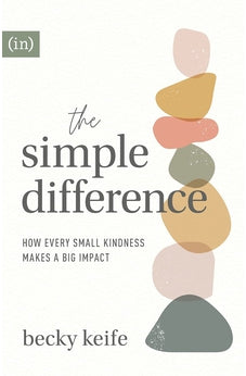 The Simple Difference: How Every Small Kindness Makes a Big Impact 9780800738051