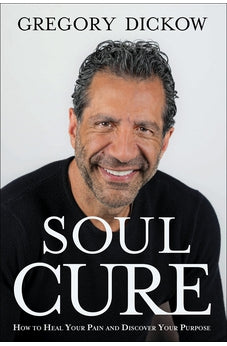 Soul Cure: How to Heal Your Pain and Discover Your Purpose 9780800762452