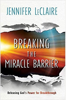 Breaking the Miracle Barrier: Releasing God's Power for Breakthrough 9780800799366