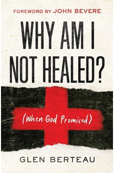 Why Am I Not Healed?: (When God Promised)