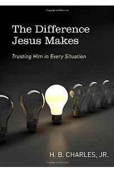 The Difference Jesus Makes: Trusting Him in Every Situation 9780802412270