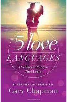 The 5 Love Languages: The Secret to Love that Lasts 9780802412706