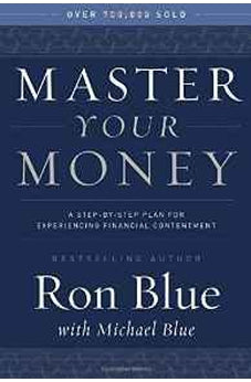 Master Your Money: A Step-by-Step Plan for Experiencing Financial Contentment 9780802414519