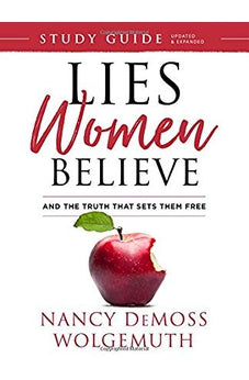 Lies Women Believe Study Guide: And the Truth that Sets Them Free