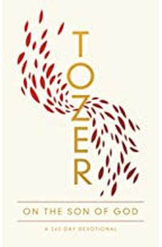 Tozer on the Son of God: A 365-Day Devotional 9780802419705