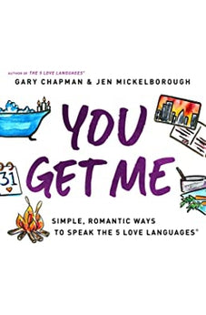 You Get Me: Simple, Romantic Ways to Speak the 5 Love Languages 9780802422682