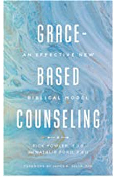 Grace-Based Counseling: An Effective New Biblical Model