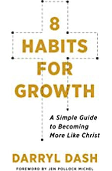 8 Habits for Growth: A Simple Guide to Becoming More Like Christ 9780802423658
