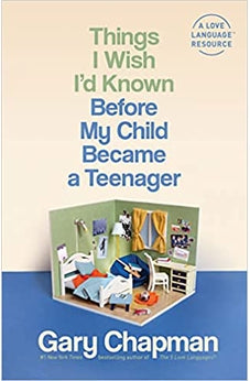 Things I Wish I'd Known Before My Child Became a Teenager 9780802425072