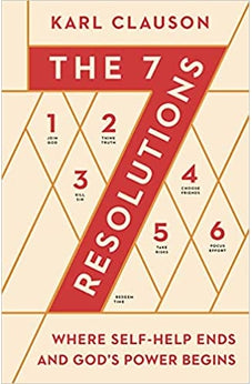 The 7 Resolutions: Where Self-Help Ends and God's Power Begins 9780802425096