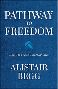 Pathway to Freedom: How God's Laws Guide Our Lives 9780802428318