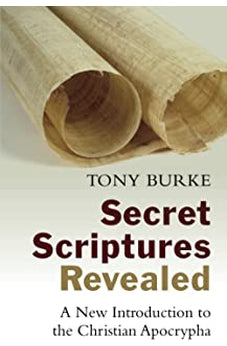 Secret Scriptures Revealed: A New Introduction to the Christian Apocrypha 9780802871312