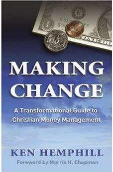 Making Change: A Transformational Guide to Christian Money Management 9780805444261