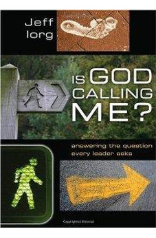 Is God Calling Me?: Answering the Question Every Leader Believer Asks